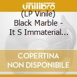 (LP Vinile) Black Marble - It S Immaterial (Green / Yellow / Black vinile