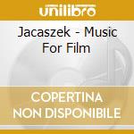 Jacaszek - Music For Film cd musicale