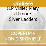(LP Vinile) Mary Lattimore - Silver Ladders lp vinile
