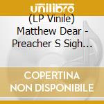 (LP Vinile) Matthew Dear - Preacher S Sigh & Potion. Lost Album vinile