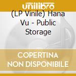 (LP Vinile) Hana Vu - Public Storage lp vinile
