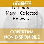 Lattimore, Mary - Collected Pieces: 2015-2020 cd musicale