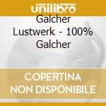 Galcher Lustwerk - 100% Galcher cd musicale