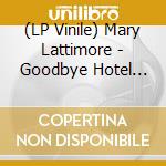 (LP Vinile) Mary Lattimore - Goodbye Hotel Arkada vinile