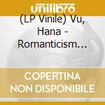 (LP Vinile) Vu, Hana - Romanticism (Ruby Red Vinyl) lp vinile