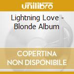 Lightning Love - Blonde Album cd musicale di Love Lightning