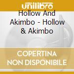 Hollow And Akimbo - Hollow & Akimbo cd