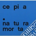 Cepia - Natura Morta cd