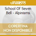 School Of Seven Bell - Alpinisms cd