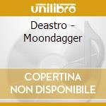 Deastro - Moondagger cd musicale di DEASTRO
