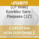 (LP Vinile) Koivikko Sami - Paajaasa (12') vinile