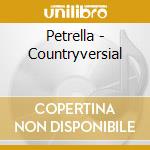 Petrella - Countryversial cd