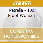 Petrella - 100 Proof Woman cd