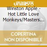 Winston Apple - Hot Little Love Monkeys/Masters Of Terror cd