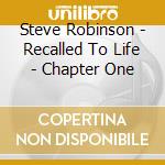 Steve Robinson - Recalled To Life - Chapter One