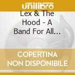 Lex & The Hood - A Band For All Seasons cd