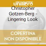 Christopher Gotzen-Berg - Lingering Look cd