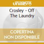 Crosley - Off The Laundry cd