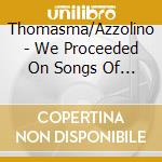 Thomasma/Azzolino - We Proceeded On Songs Of Lewis & Clark cd
