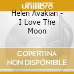 Helen Avakian - I Love The Moon