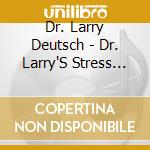 Dr. Larry Deutsch - Dr. Larry'S Stress Busters Program cd