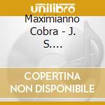 Maximianno Cobra - J. S. Bach-Orchestral Suite No. 3 Bwv 1068 cd musicale di Maximianno Cobra