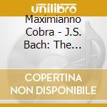 Maximianno Cobra - J.S. Bach: The Well-Tempered Clavier Book 1-Bwv 84 cd musicale di Maximianno Cobra