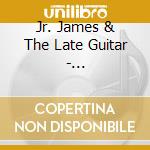 Jr. James & The Late Guitar - Semiconductor cd