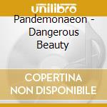 Pandemonaeon - Dangerous Beauty cd