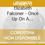 Elizabeth Falconer - Once Up On A Lilypad cd