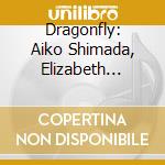 Dragonfly: Aiko Shimada, Elizabeth Falconer, Mako - Island Dreams - Songs And Lullabies Carried On The Wind cd