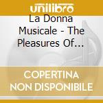 La Donna Musicale - The Pleasures Of Love And Libation: Airs By Julie Pinel cd
