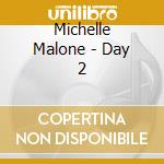 Michelle Malone - Day 2 cd