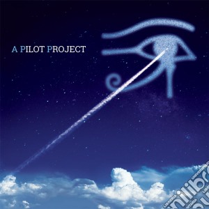Pilot - A Pilot Project: A Return To The Alan Parsons Project cd musicale di Pilot