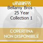Bellamy Bros - 25 Year Collection 1 cd