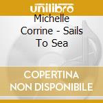Michelle Corrine - Sails To Sea cd