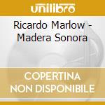 Ricardo Marlow - Madera Sonora cd