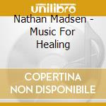 Nathan Madsen - Music For Healing cd