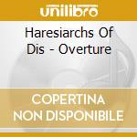 Haresiarchs Of Dis - Overture cd