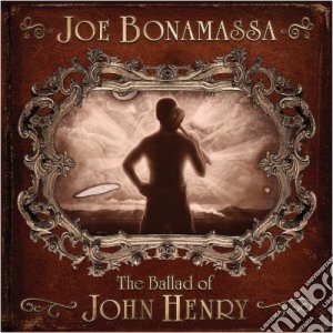 Joe Bonamassa - The Ballad Of John Henry cd musicale di Bonamassa Joe