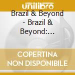 Brazil & Beyond - Brazil & Beyond: Classical cd