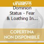 Dominion Status - Fear & Loathing In The O.C. cd musicale di Dominion Status
