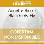Annette Rico - Blackbirds Fly cd