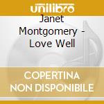 Janet Montgomery - Love Well cd
