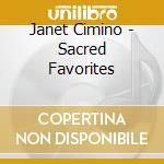 Janet Cimino - Sacred Favorites cd musicale di Janet Cimino