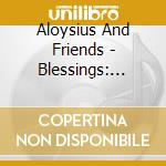 Aloysius And Friends - Blessings: Spiritual Songs For Sibusiso cd