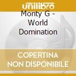 Monty G - World Domination cd