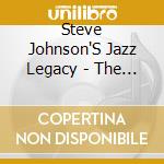 Steve Johnson'S Jazz Legacy - The Sands Of Time cd musicale di Steve Johnson'S Jazz Legacy
