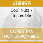 Cool Nutz - Incredible cd musicale di Cool Nutz