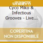 Cyco Miko & Infectious Grooves - Live In France 95 cd